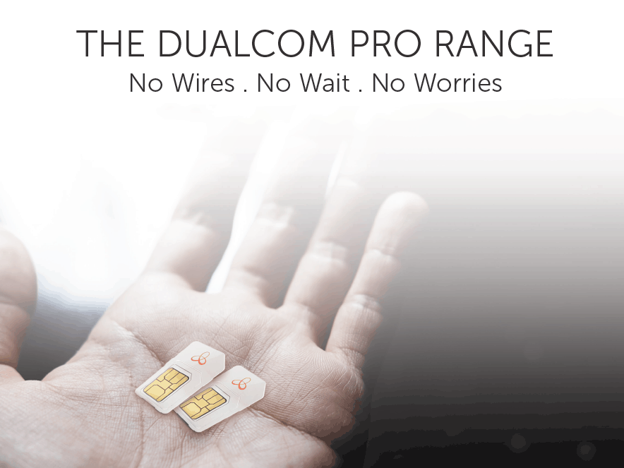 THE DUALCOM PRO RANGE, No Wires, No Wait, No Worries